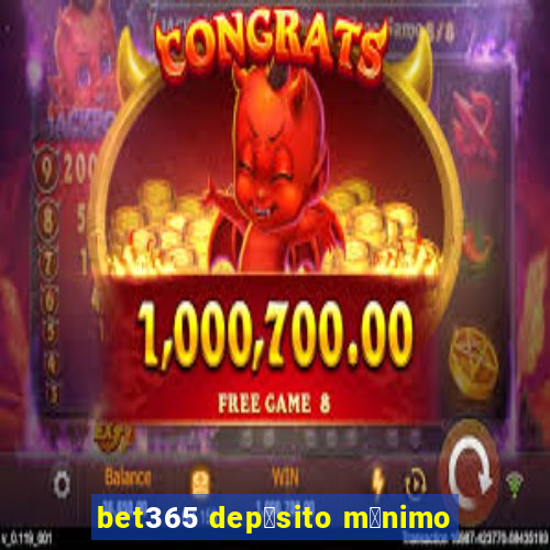 bet365 dep贸sito m铆nimo