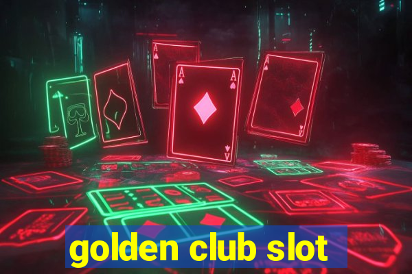 golden club slot