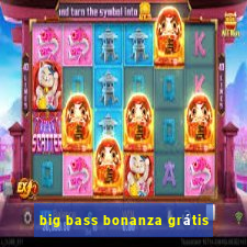 big bass bonanza grátis