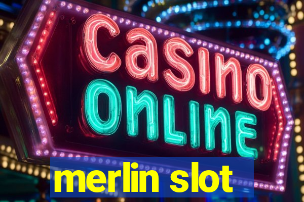 merlin slot