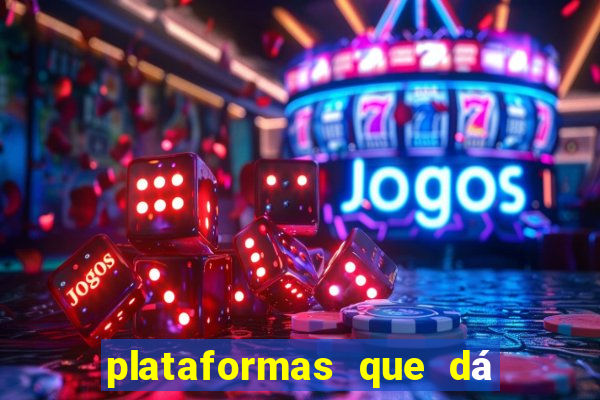 plataformas que dá b?nus para jogar