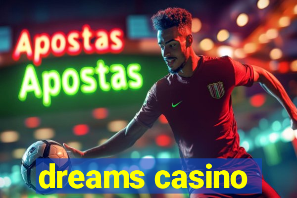 dreams casino