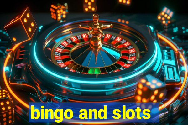 bingo and slots