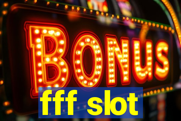 fff slot