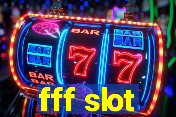 fff slot