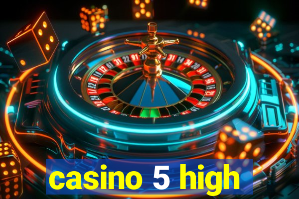 casino 5 high