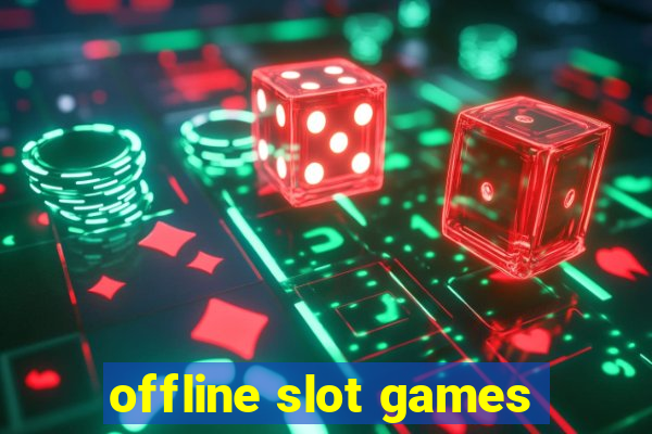 offline slot games