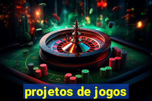 projetos de jogos