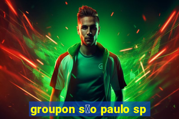 groupon s茫o paulo sp