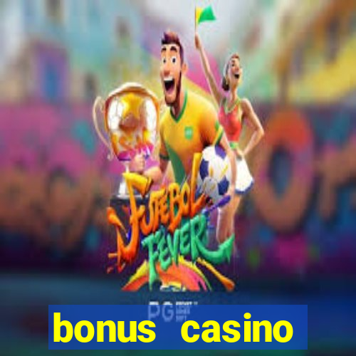 bonus casino deposit no