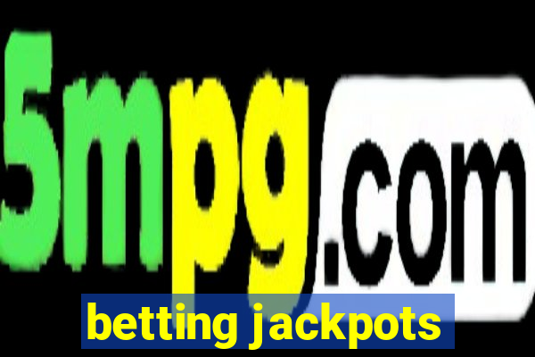 betting jackpots