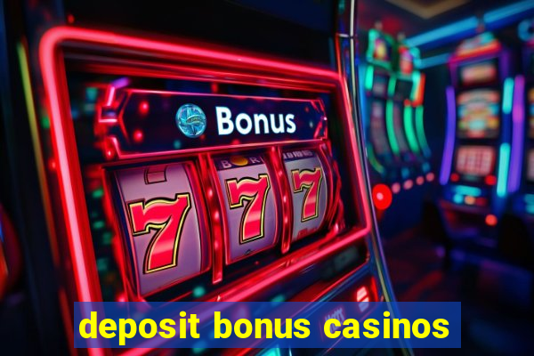 deposit bonus casinos