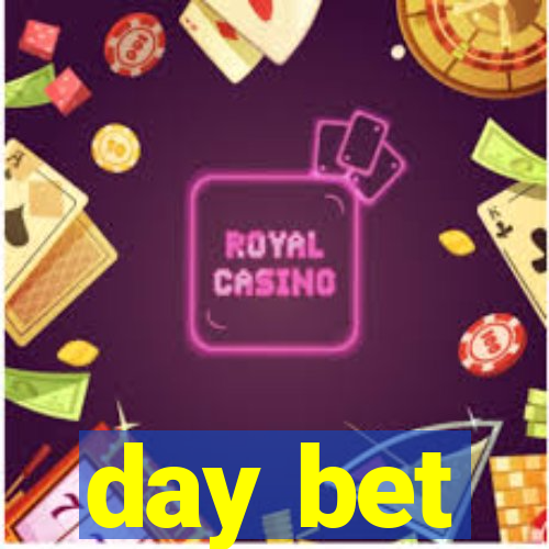 day bet