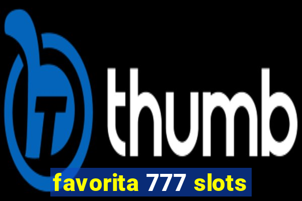 favorita 777 slots