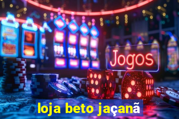 loja beto jaçanã