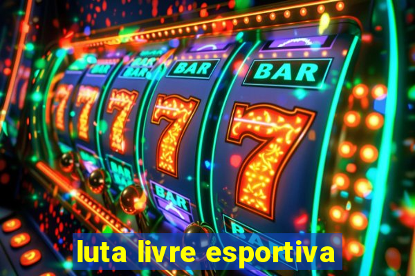 luta livre esportiva