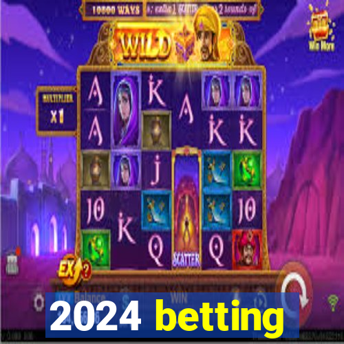 2024 betting