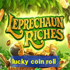 lucky coin roll