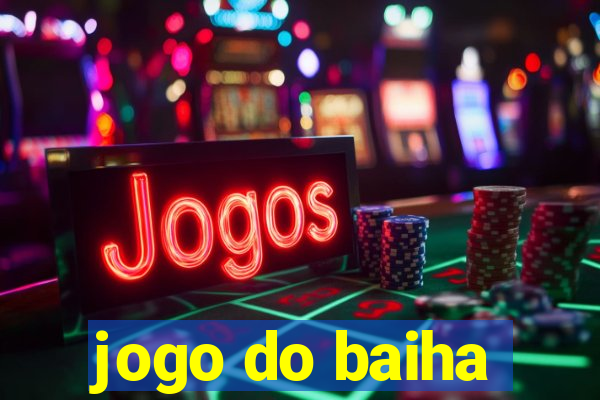 jogo do baiha