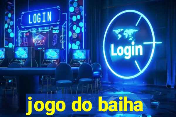 jogo do baiha