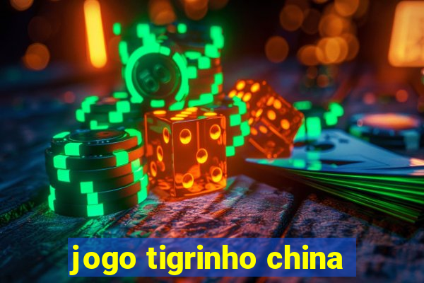 jogo tigrinho china