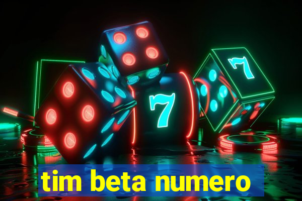 tim beta numero