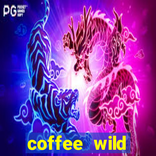 coffee wild powernudge slot