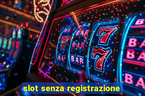 slot senza registrazione