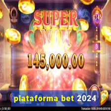 plataforma bet 2024