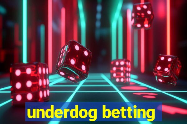 underdog betting