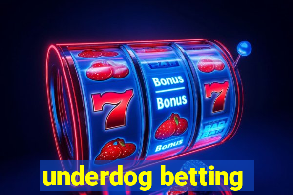 underdog betting