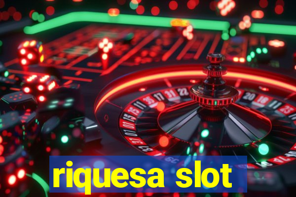 riquesa slot