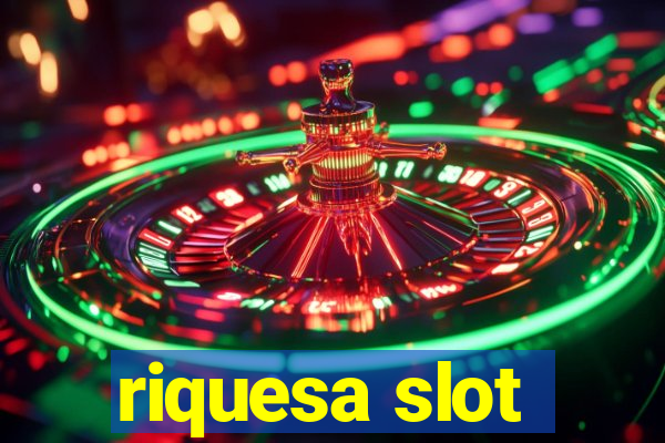 riquesa slot