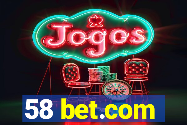 58 bet.com