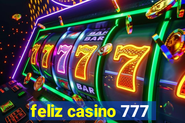 feliz casino 777