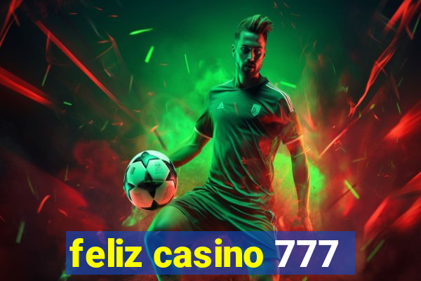 feliz casino 777