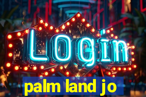 palm land jo