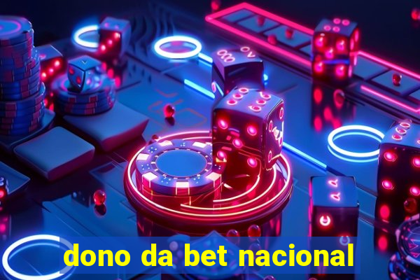 dono da bet nacional