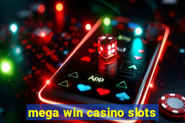 mega win casino slots