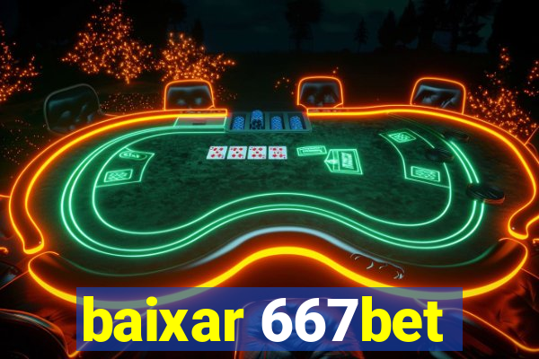 baixar 667bet