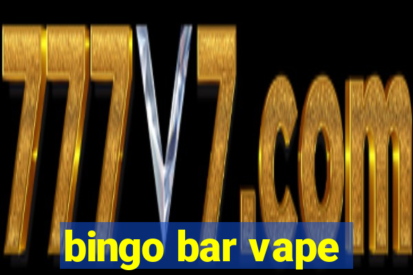 bingo bar vape