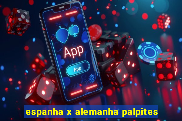 espanha x alemanha palpites