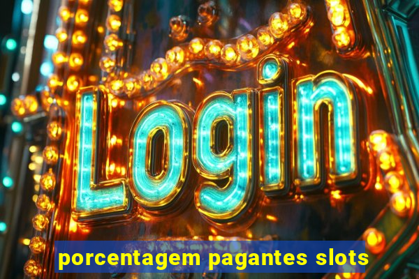 porcentagem pagantes slots