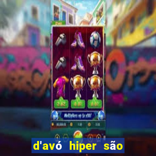 d'avó hiper são paulo - sp