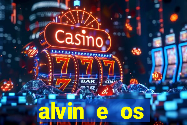 alvin e os esquilos 3 filme completo dublado download