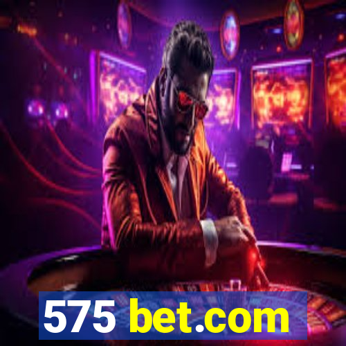 575 bet.com