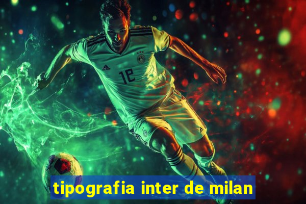 tipografia inter de milan