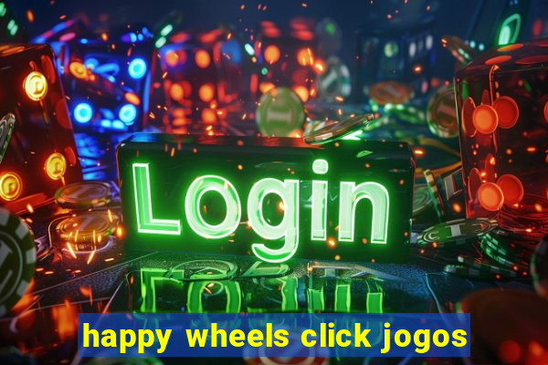 happy wheels click jogos