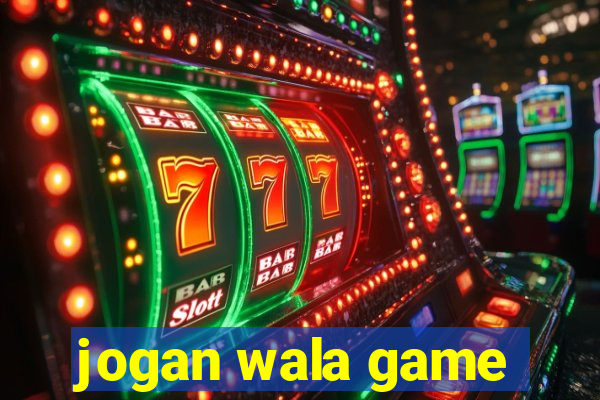 jogan wala game