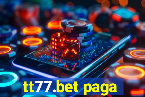 tt77.bet paga